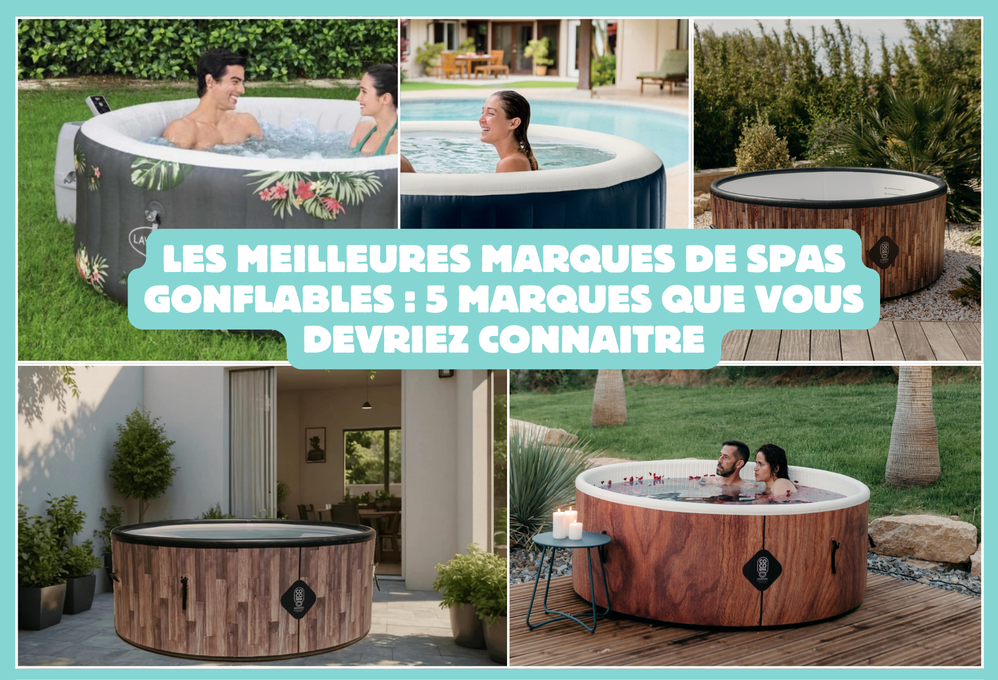 Les meilleures marques de spas gonflables: 5 marques que vous devriez connaitre